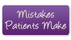 Mistakes Patients Make