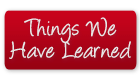 Things We Have Learned