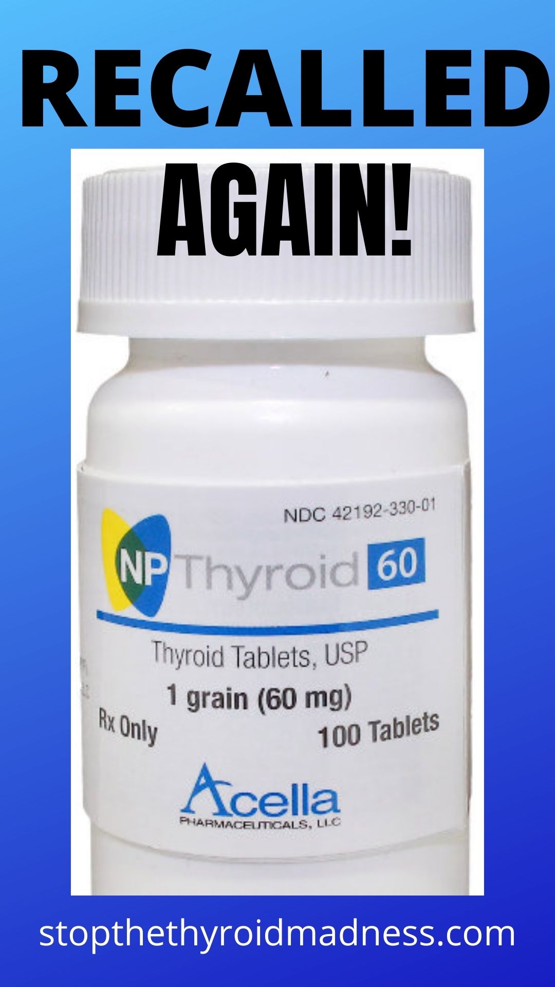 NP Thyroid By Acella Has Once Again Been Recalled Stop The Thyroid 