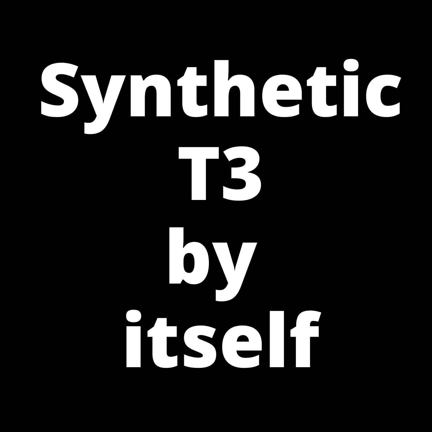 Dosing with T3-only (whether by itself, or in combination with other thyroid meds) - Stop The Thyroid Madness