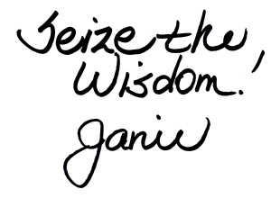 JanieSignature SEIZE THE WISDOM